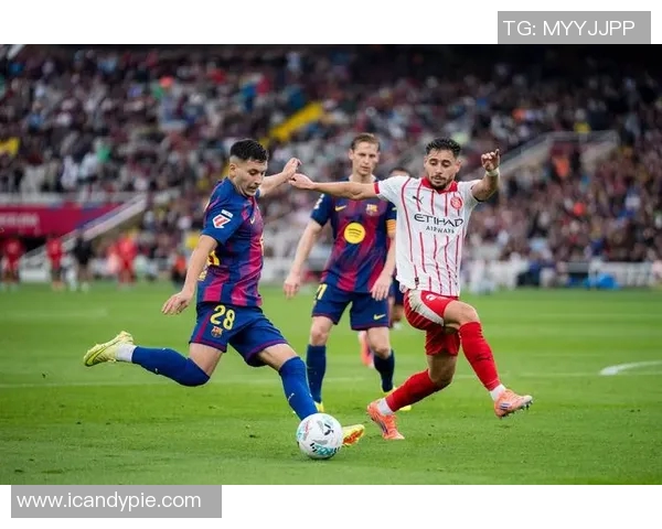 巴塞罗那与赫罗纳的激烈对决谁能在西甲赛场上笑到最后